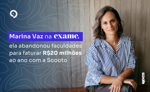 Marina Vaz na Exame: ela abandonou faculdades para faturar R$20 milhões ao ano com a Scooto