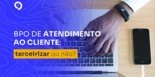 BPO de atendimento ao cliente: terceirizar ou não?