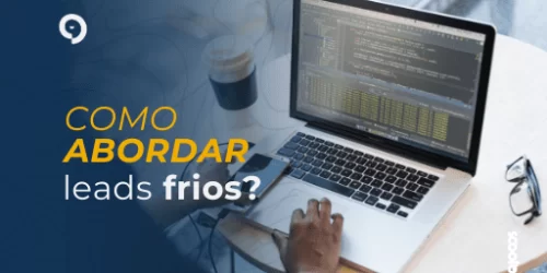 Como abordar leads frios? Tudo sobre prospecção fria