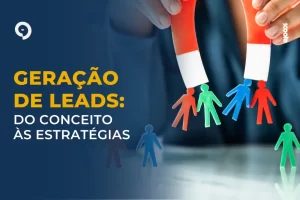 Geração de leads: tudo o que você precisa saber 