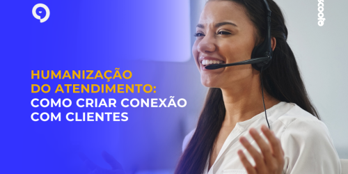 Atendimento humanizado: tudo o que você precisa saber para implementar