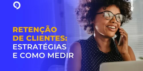 Retenção de clientes: estratégias, ferramentas e como medir